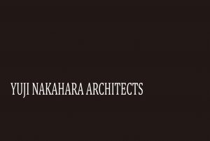 Yuji Nakahara Architects、中原祐二建築設計事務所